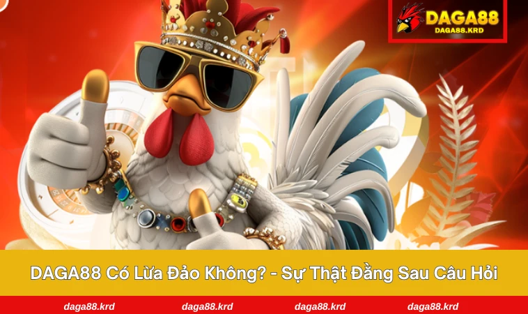 DAGA88 có lừa đảo không