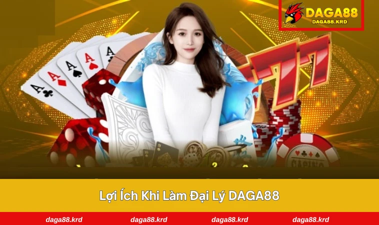 Đại Lý DAGA88 1 Hệ thống quản lý và hỗ trợ đại lý chuyên nghiệp tại DAGA88