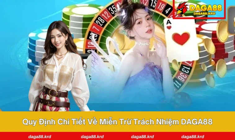 Miễn Trừ Trách Nhiệm DAGA88 3 Điều khoản miễn trừ trách nhiệm trên website DAGA88