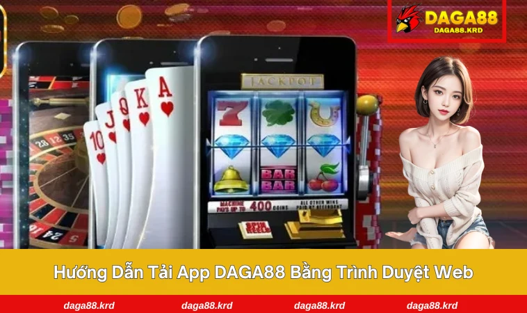 Tải App DAGA88 3 Giao diện tải app trên mọi thiết bị đều đơn giản, thao tác dễ hiểu